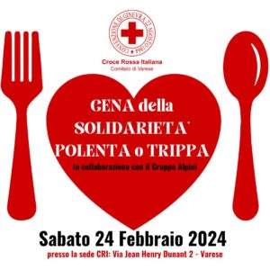 Cena della Solidarietà – 24 Febbraio 2024 @ Croce Rossa Italiana Comitato di Varese | Varese | Lombardia | Italia